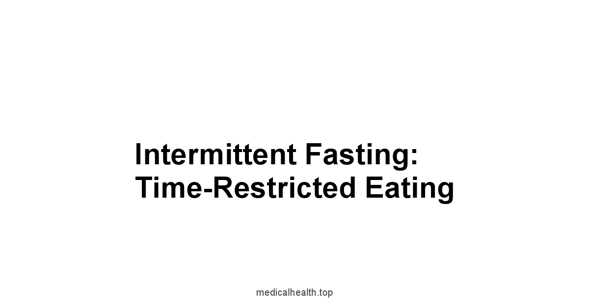 Intermittent Fasting: Time-Restricted Eating