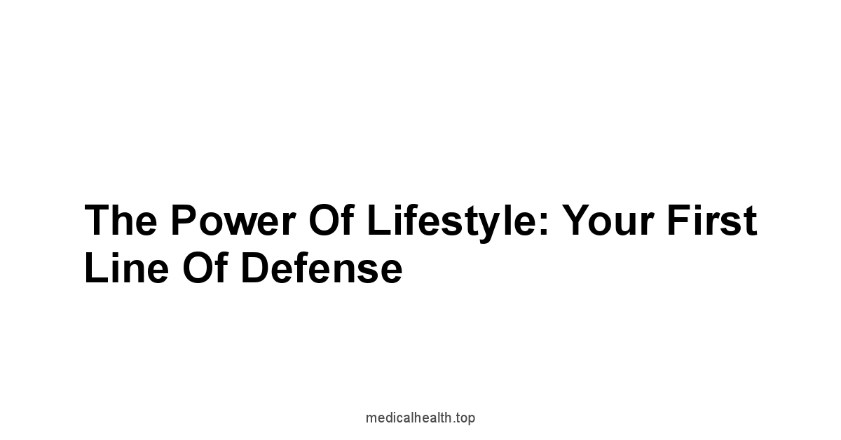 The Power of Lifestyle: Your First Line of Defense